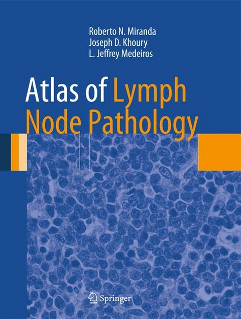 Atlas of Lymph Node Pathology - Roberto N. Miranda, Joseph D. Khoury, L. Jeffrey Medeiros