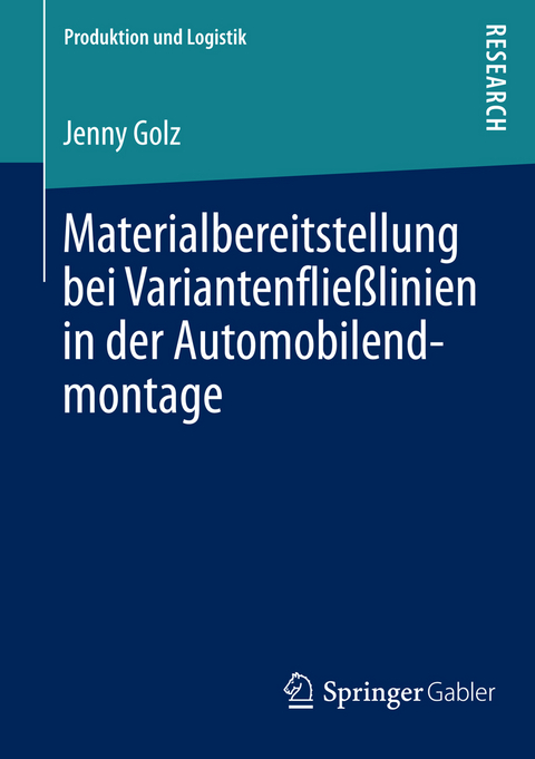 Materialbereitstellung bei Variantenflie&szlig;linien in der Automobilendmontage - Jenny Golz