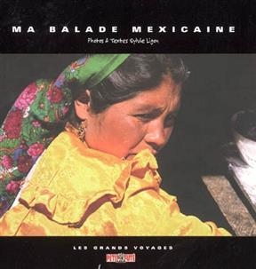 Ma balade mexicaine - Sylvie Ligon