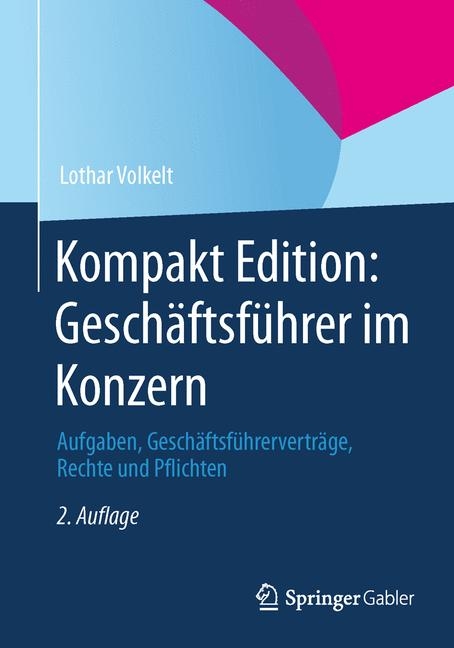 Kompakt Edition: Gesch&auml;ftsf&uuml;hrer im Konzern - Lothar Volkelt