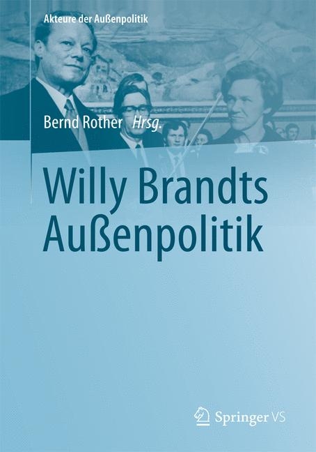 Willy Brandts Au&szlig;enpolitik - 
