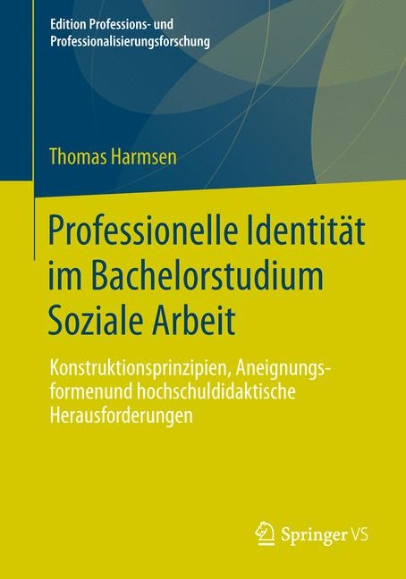 Professionelle Identit&auml;t im Bachelorstudium Soziale Arbeit - Thomas Harmsen