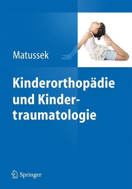 Kinderorthop&auml;die und Kindertraumatologie - Jan Matussek