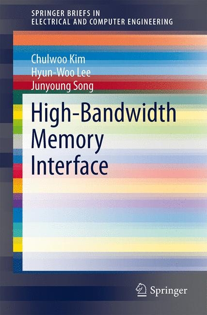High-Bandwidth Memory Interface - Chulwoo Kim, Hyun-Woo Lee, Junyoung Song