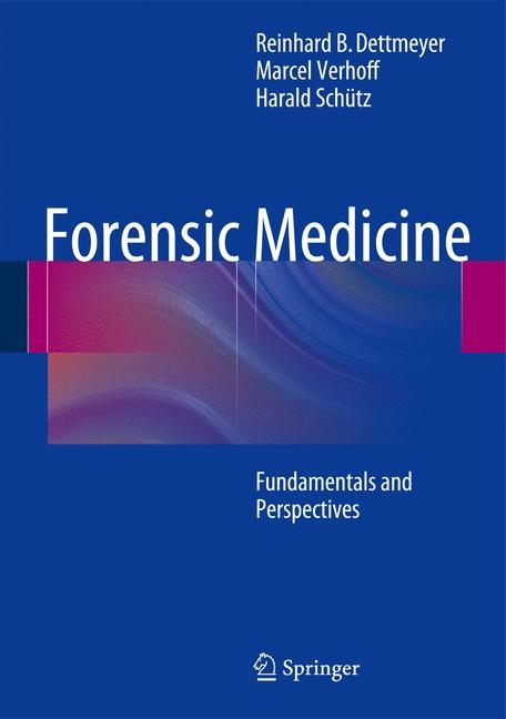 Forensic Medicine - Reinhard B. Dettmeyer, Marcel A. Verhoff, Harald F. Sch&uuml;tz