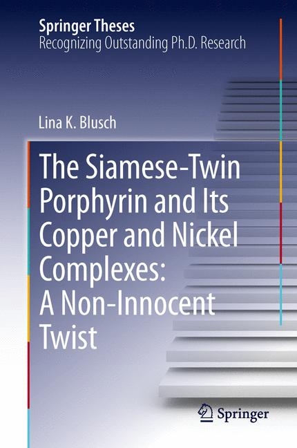 The Siamese-Twin Porphyrin and Its Copper and Nickel Complexes: A Non-Innocent Twist - Lina K. Blusch