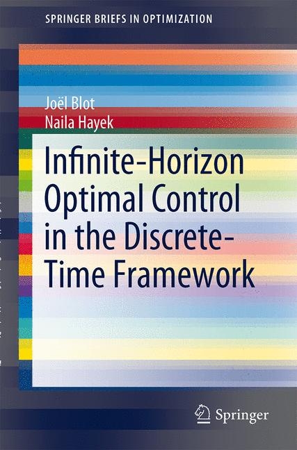 Infinite-Horizon Optimal Control in the Discrete-Time Framework - Jo&euml;l Blot, Na&iuml;la Hayek
