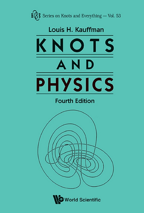 KNOTS AND PHYSICS, FOURTH EDITION - Louis H Kauffman