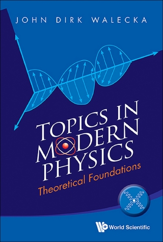 TOPICS IN MODERN PHYSICS: THEORETICAL FOUNDATIONS