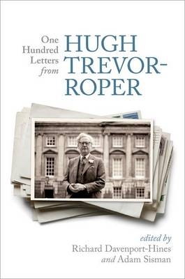 One Hundred Letters From Hugh Trevor-Roper - 