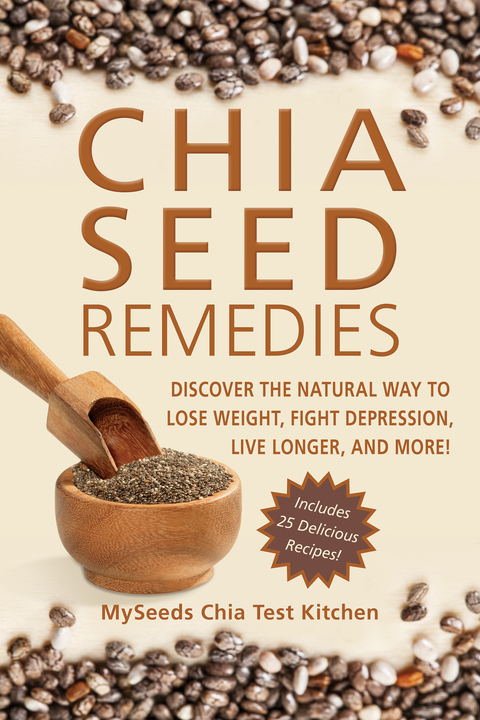 Chia Seed Remedies -  Myseeds Chia Test Kitchen