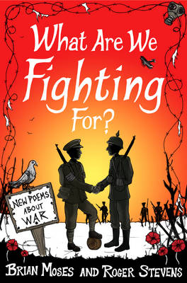 What Are We Fighting For? -  Brian Moses,  Roger Stevens