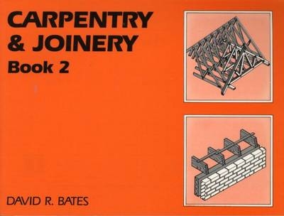 Carpentry and Joinery Book 2 -  David Bates