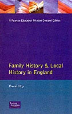 Family History and Local History in England -  David Hey