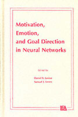 Motivation, Emotion, and Goal Direction in Neural Networks - 
