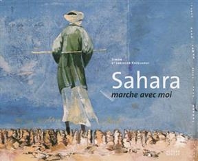 Sahara : marche avec moi -  Simon, Lakhdar Khellaoui