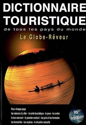 Le globe-r&ecirc;veur : dictionnaire touristique de tous les pays du monde - Robert Pailhes