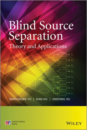 Blind Source Separation - Xianchuan Yu, Dan Hu, Jindong Xu