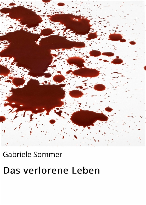 Das verlorene Leben - Gabriele Sommer