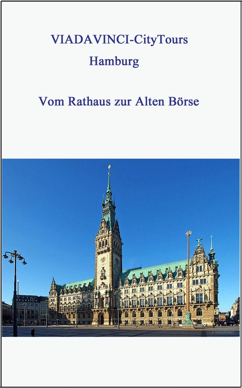 Hamburg - Vom Rathaus zur Alten B&ouml;rse - Nicole Boysen