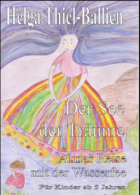 Der See der Tr&auml;ume - Helga Thiel Ballien