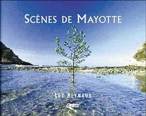 Sc&egrave;nes de Mayotte - Luc Reynaud