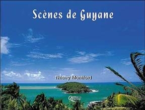 Sc&egrave;nes de Guyane - Thierry Montford