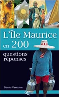 L'île Maurice en 200 questions-réponses