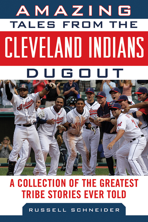 Amazing Tales from the Cleveland Indians Dugout -  Russell Schneider