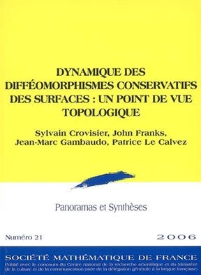 Panoramas et synthèses, n° 21. Dynamique des difféomorphismes conservatifs des surfaces : un point de vue topologique