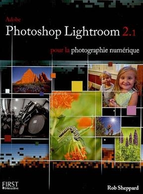 Adobe Photoshop Lightroom 2 pour la photographie numérique - Rob Sheppard