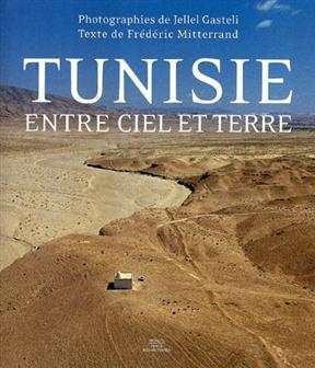 La Tunisie entre ciel et terre - Jellel Mitterand Gasteli  Frederic
