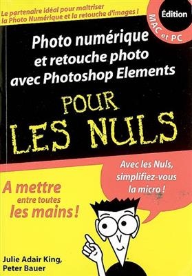 Photo numérique et retouche photo avec Photoshop Elements pour les nuls