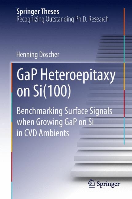 GaP Heteroepitaxy on Si(100) - Henning D&ouml;scher