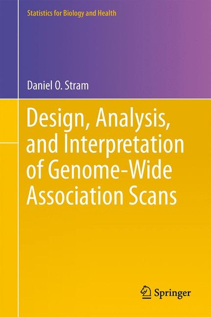 Design, Analysis, and Interpretation of Genome-Wide Association Scans -  Daniel O. Stram