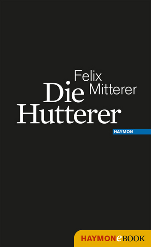 Die Hutterer - Felix Mitterer