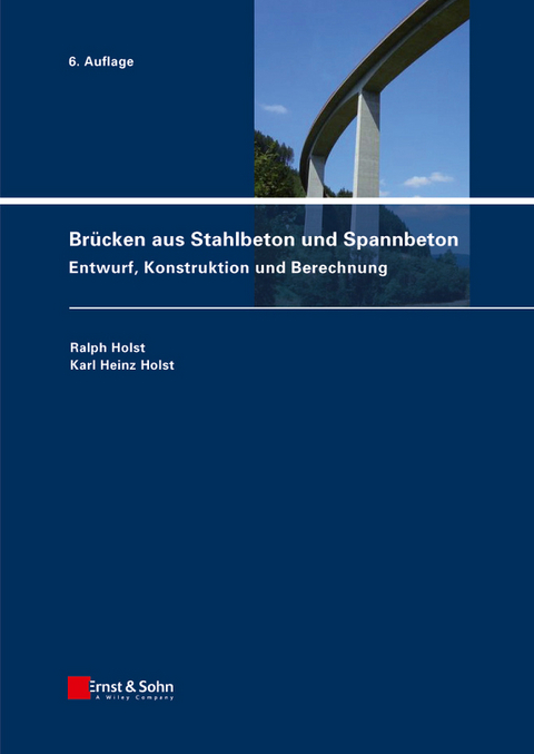 Br&uuml;cken aus Stahlbeton und Spannbeton - Ralph Holst, Karl Heinz Holst