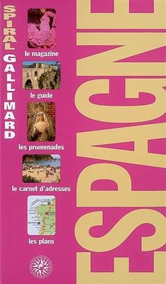 Espagne : le magazine, le guide, les promenades, le carnet d'adresses, les plans