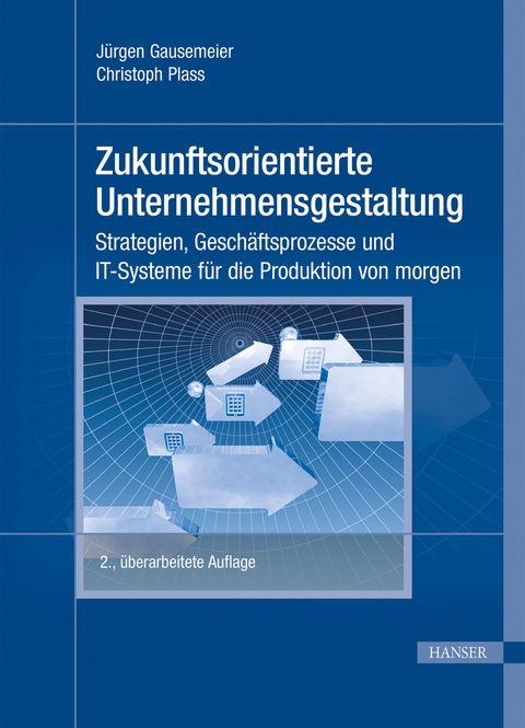 Zukunftsorientierte Unternehmensgestaltung - Christoph Wenzelmann, Christoph Plass, J&uuml;rgen Gausemeier