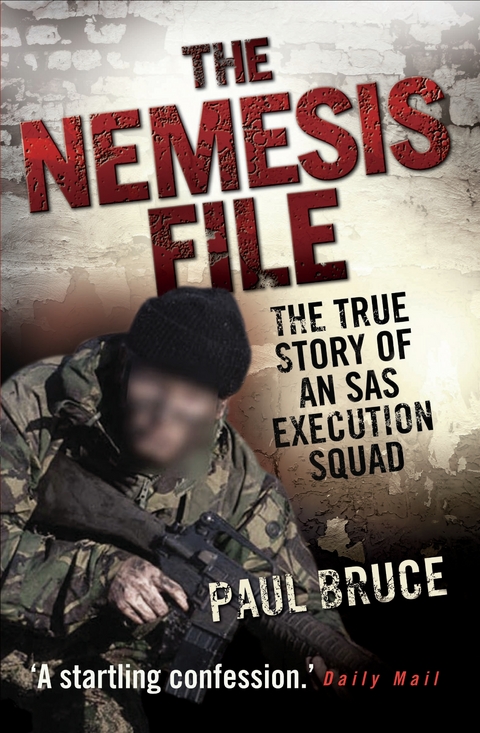 The Nemesis File - The True Story of an SAS Execution Squad - Paul Bruce