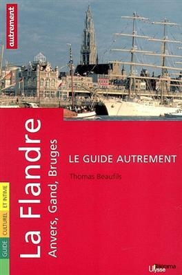 La Flandre : Anvers, Gand et Bruges