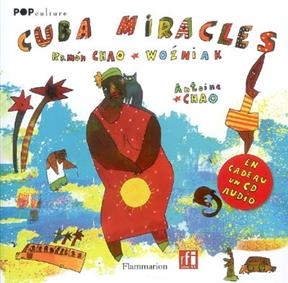 Cuba miracles - Ramon Chao,  Wozniak, Antoine Chao