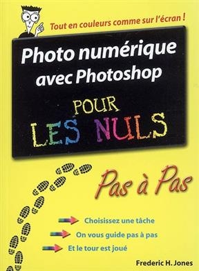 Photo numérique avec Photoshop pour les nuls : pas à pas
