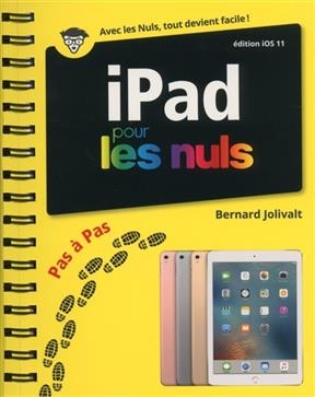 iPad édition iOS 11 : pas à pas pour les nuls