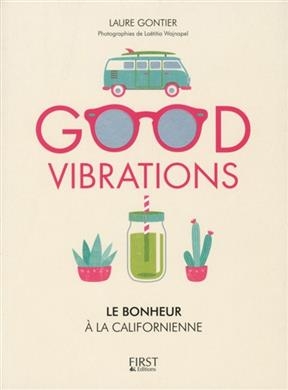 Good vibrations : le bonheur à la californienne