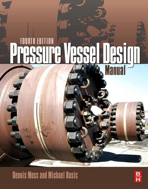 Pressure Vessel Design Manual -  Michael M. Basic,  Dennis R. Moss