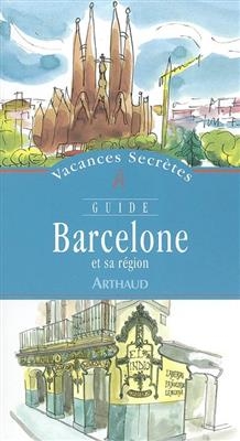 Barcelone et sa r&eacute;gion - C&eacute;dric Pr&eacute;claire, Fr&eacute;d&eacute;ric Malenfer
