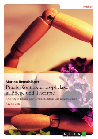 Praxis Kontrakturprophylaxe in Pflege und Therapie