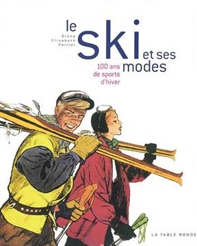 Le ski et ses modes - Diane-Elisabeth Poirier