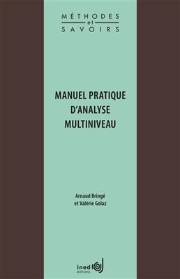 Manuel Pratique d'Analyse Multiniveau - Arnaud Bring&eacute;, Val&eacute;rie Golaz